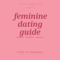 Feminine Dating Guide — Stoicism Applied to Modern Love