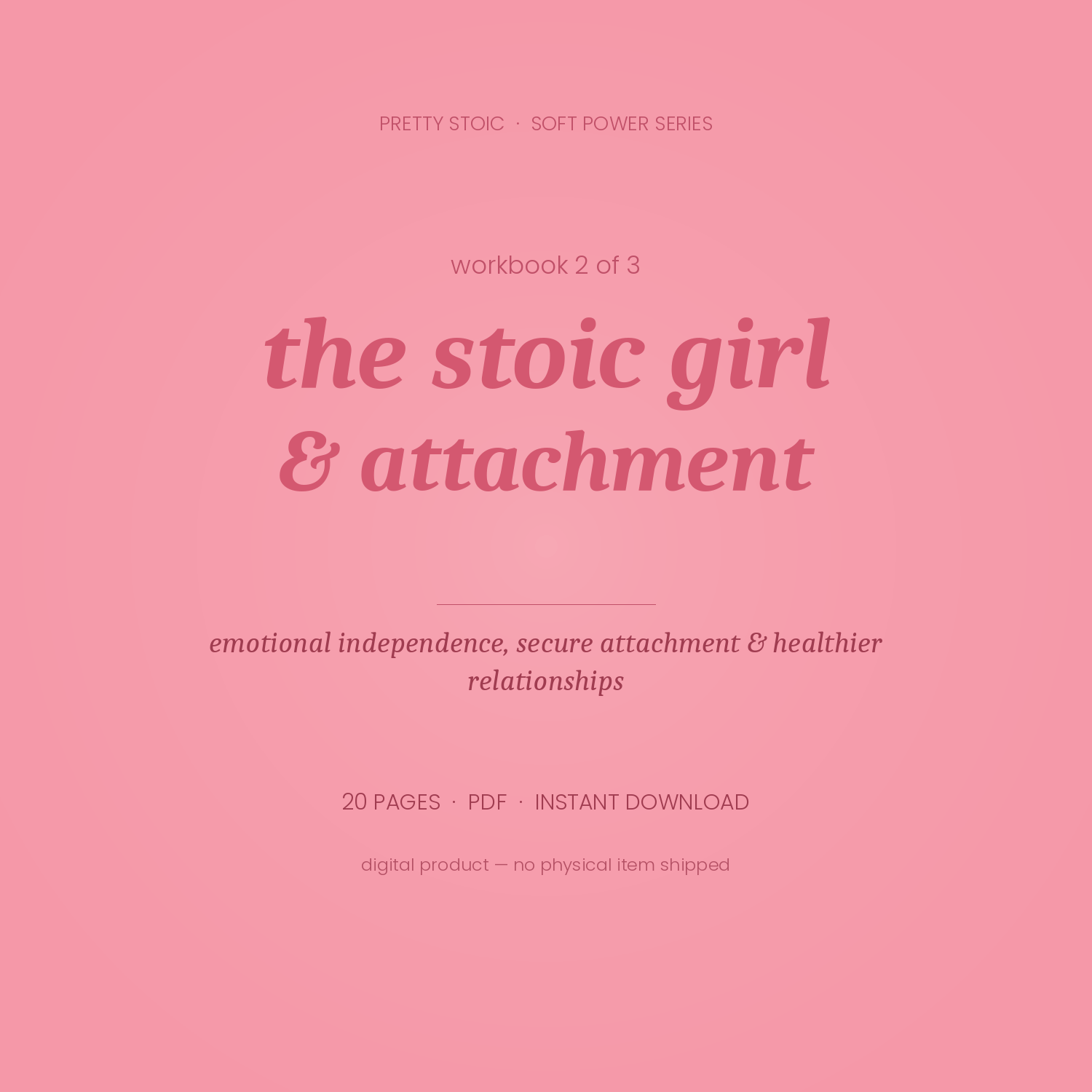 The Stoic Girl & Attachment — Workbook on Emotional Independence & Secure Relationships